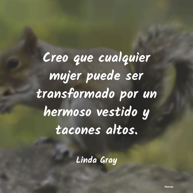 Frases de Linda Gray