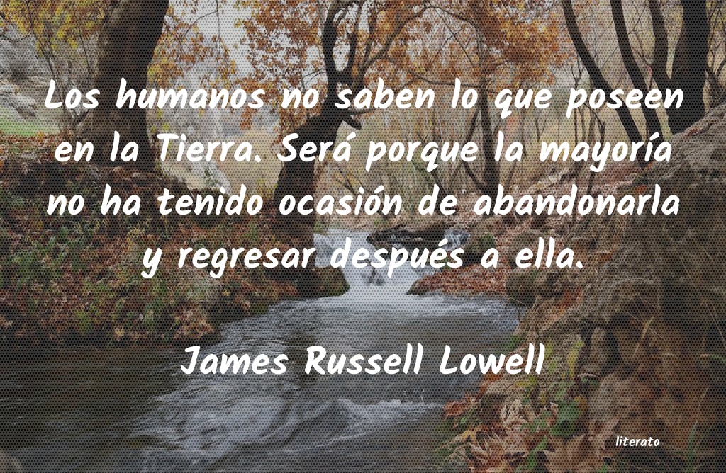 Frases de James Russell Lowell