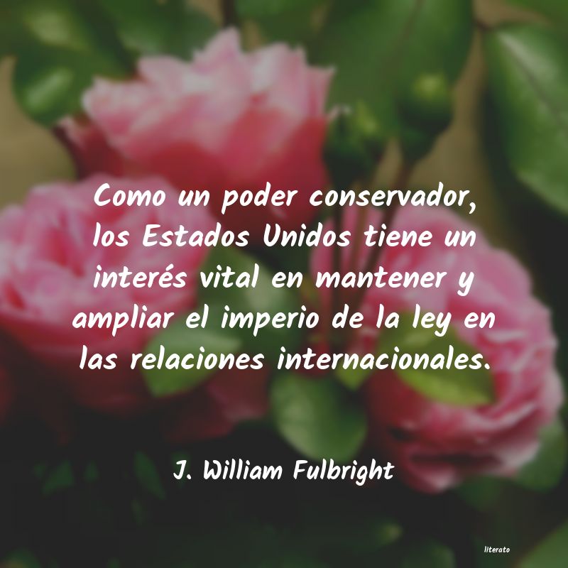 frases de J. William Fulbright
