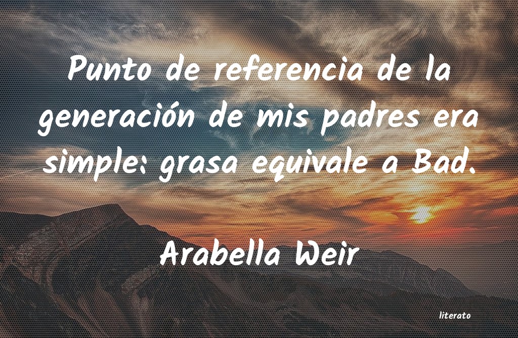 Frases de Arabella Weir