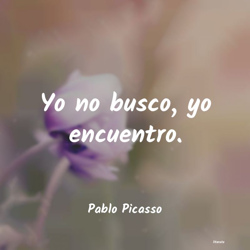 Frases de Pablo Picasso