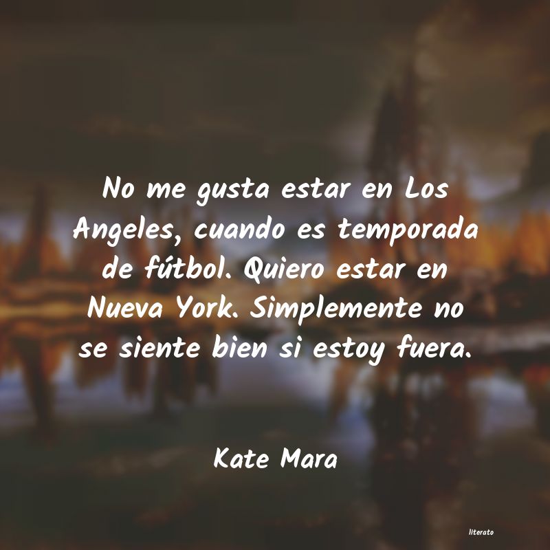 Frases de Kate Mara