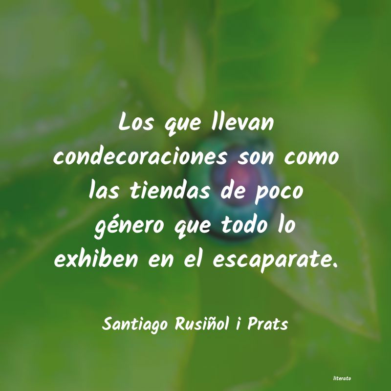 Frases de Santiago Rusiñol i Prats