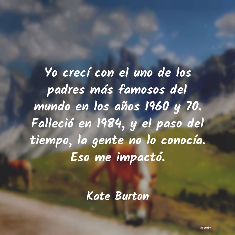 Frases de Kate Burton