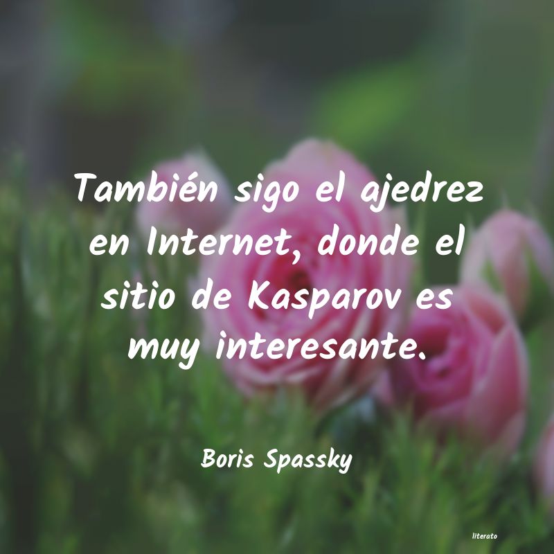 Frases de Boris Spassky