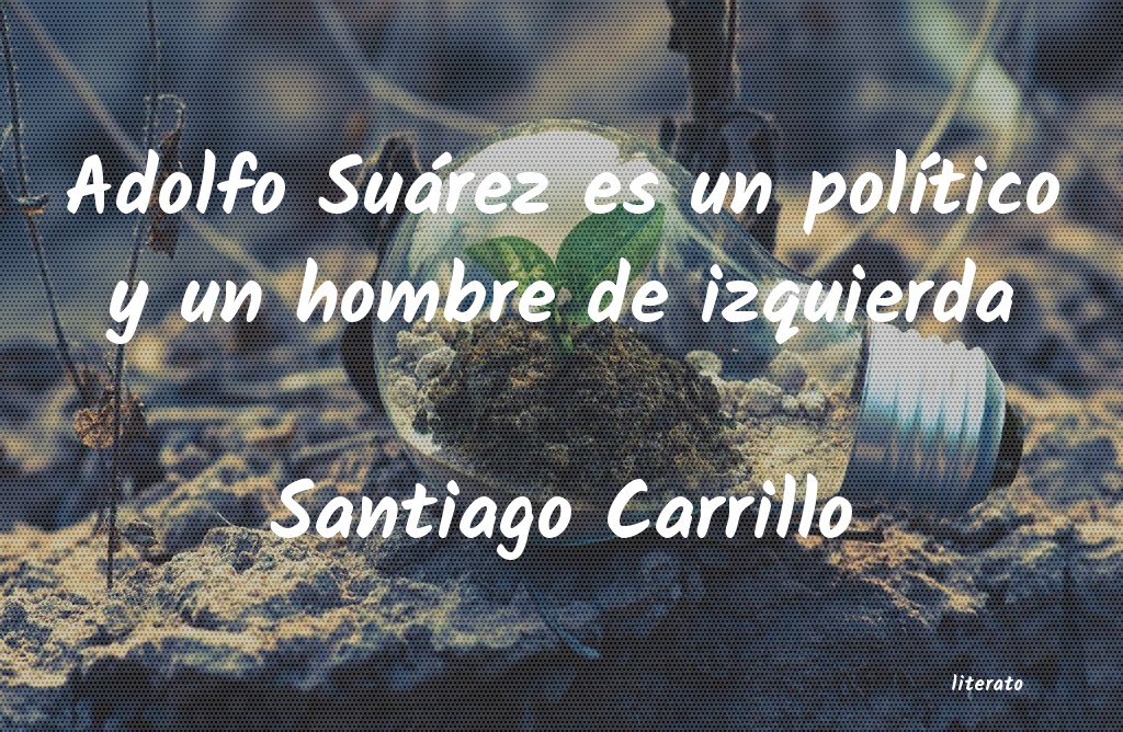 frases de Santiago Carrillo