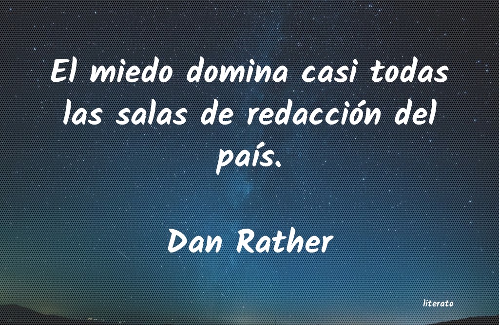 Frases de Dan Rather