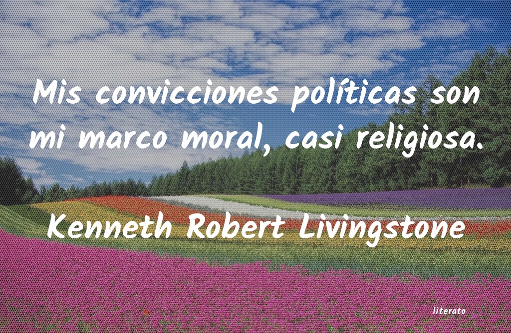 Frases de Kenneth Robert Livingstone