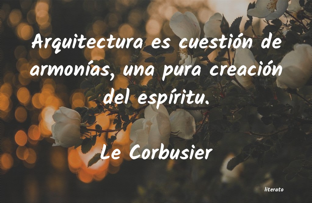 Frases de Le Corbusier