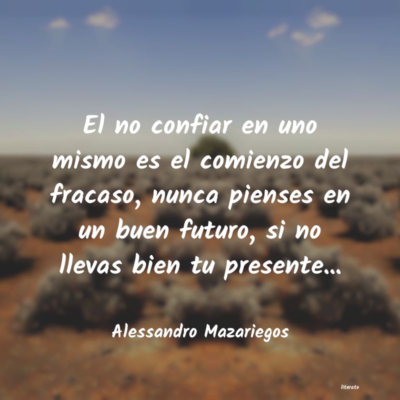 Frases de Alessandro Mazariegos