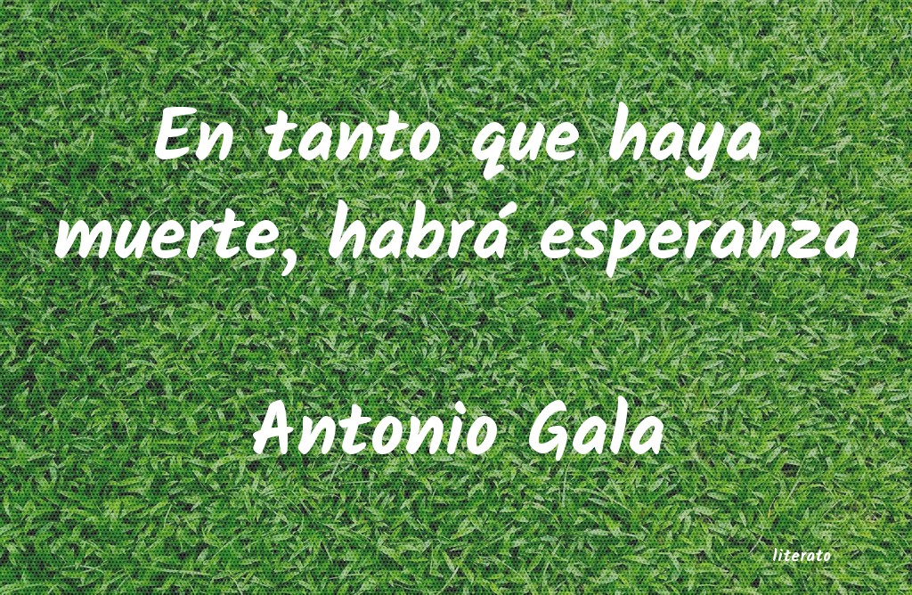 frases de Antonio Gala