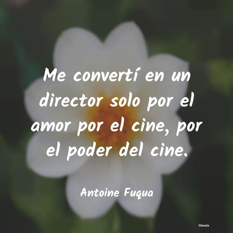 frases de Antoine Fuqua
