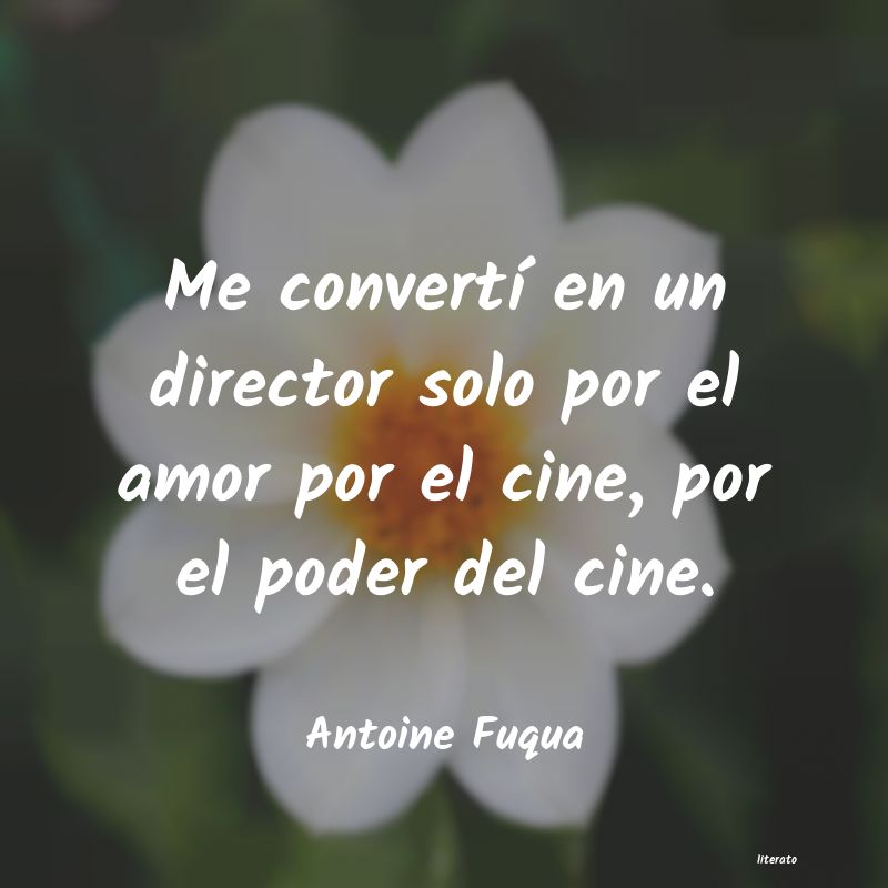 Frases de Antoine Fuqua