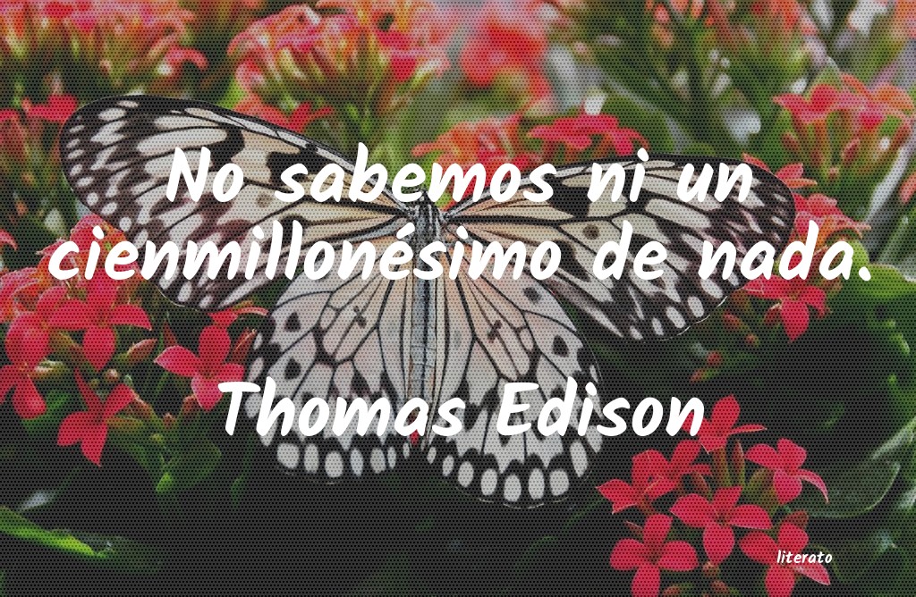 Frases de Thomas Edison