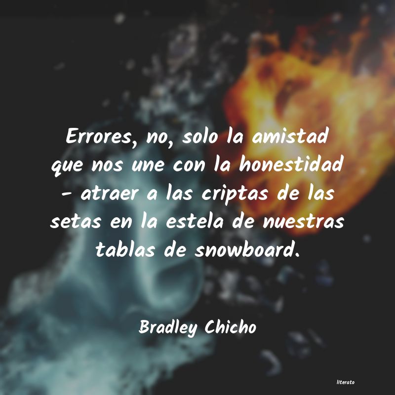 Frases de Bradley Chicho