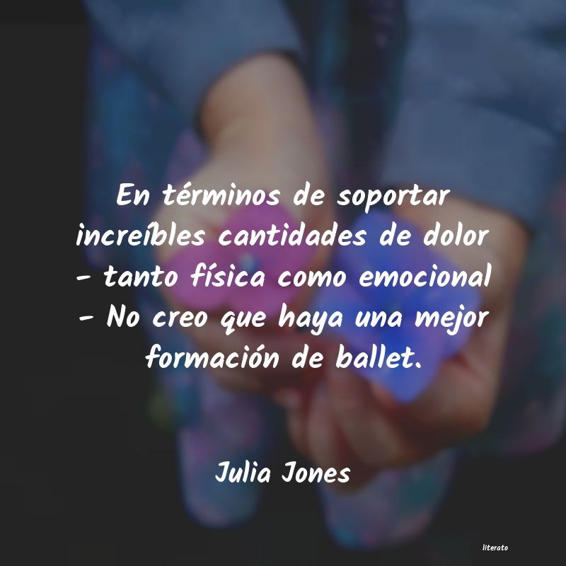Frases de Julia Jones