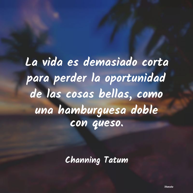 Frases de Channing Tatum