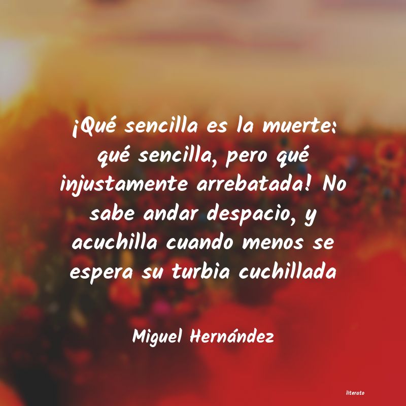 Miguel Hernández: ¡Qué sencilla es la muerte: