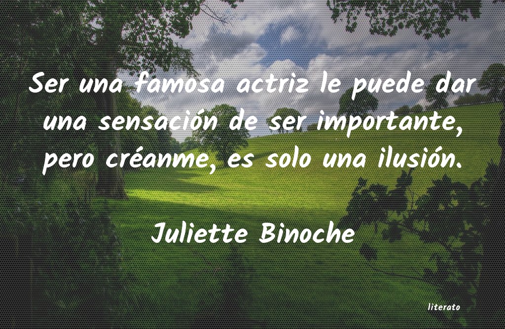 Frases de Juliette Binoche