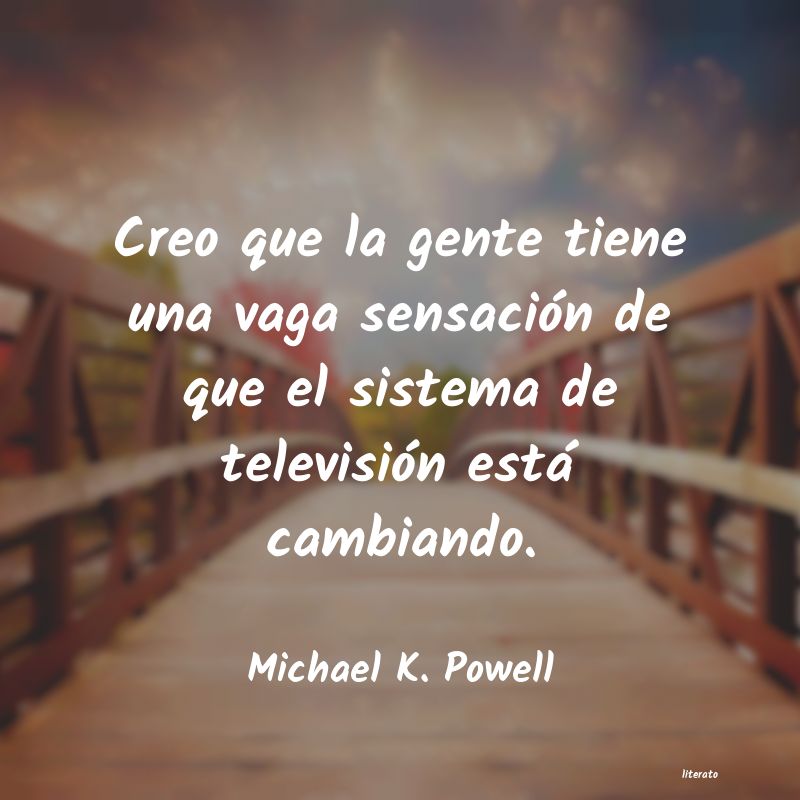 frases de Michael K. Powell