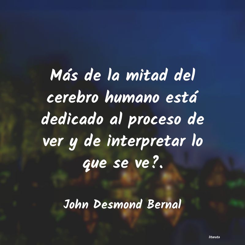 Frases de John Desmond Bernal