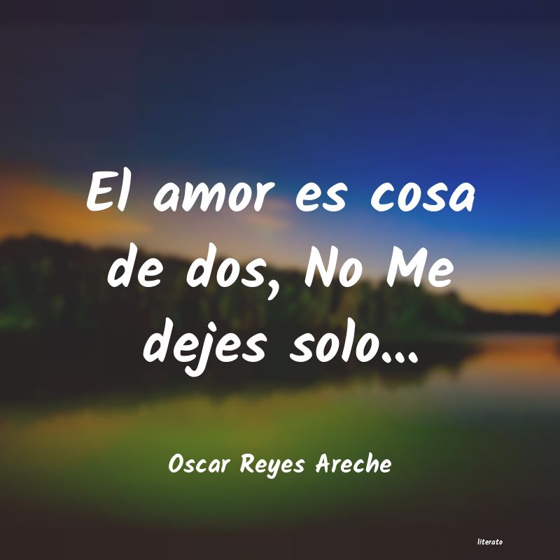 Frases de Oscar Reyes Areche