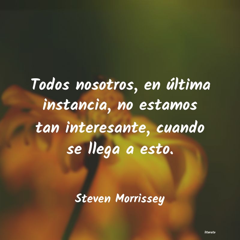 Frases de Steven Morrissey