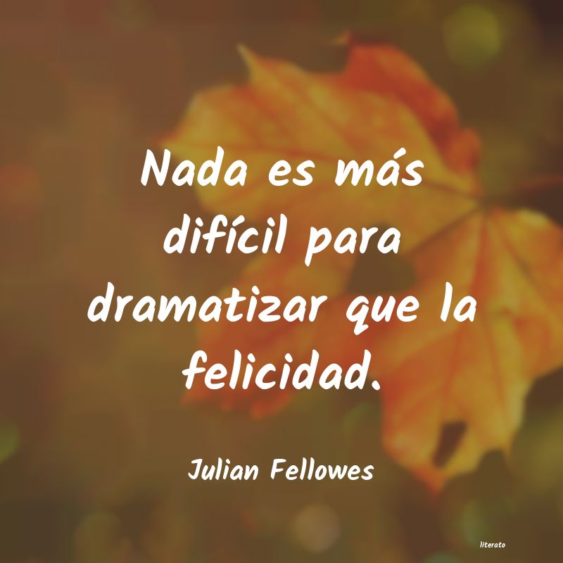 Frases de Julian Fellowes