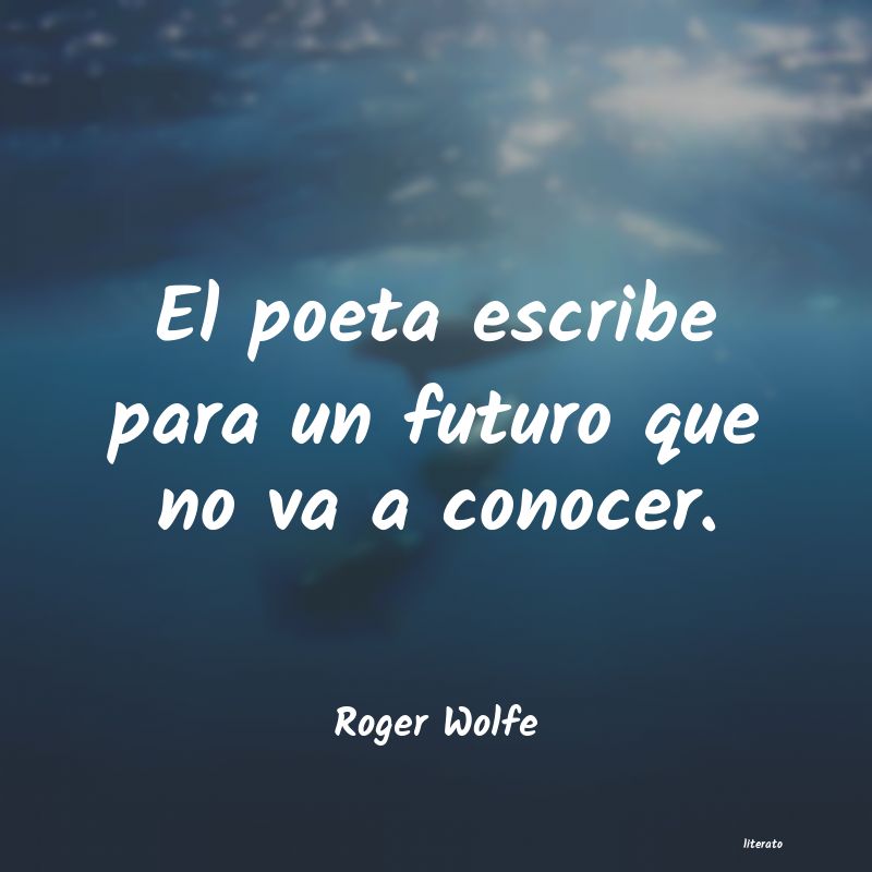 Frases de Roger Wolfe