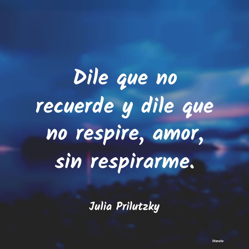 frases de Julia Prilutzky