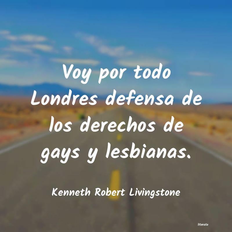 Frases de Kenneth Robert Livingstone