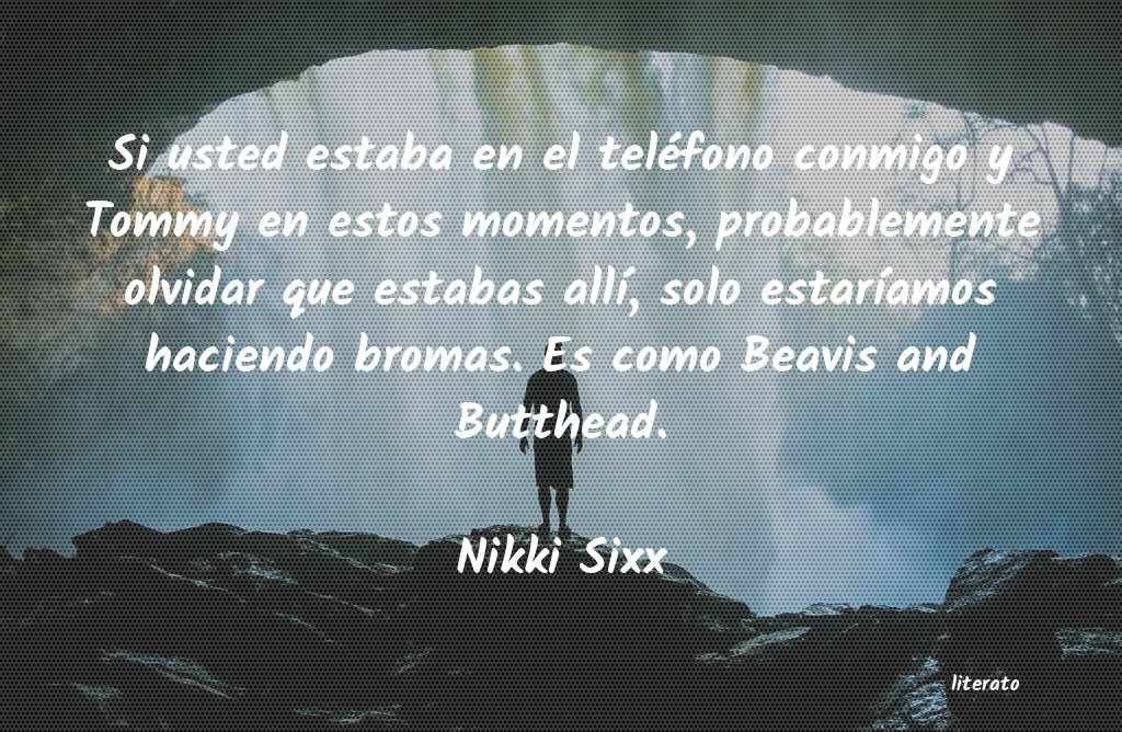 Frases de Nikki Sixx
