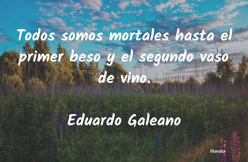 Frases de Eduardo Galeano