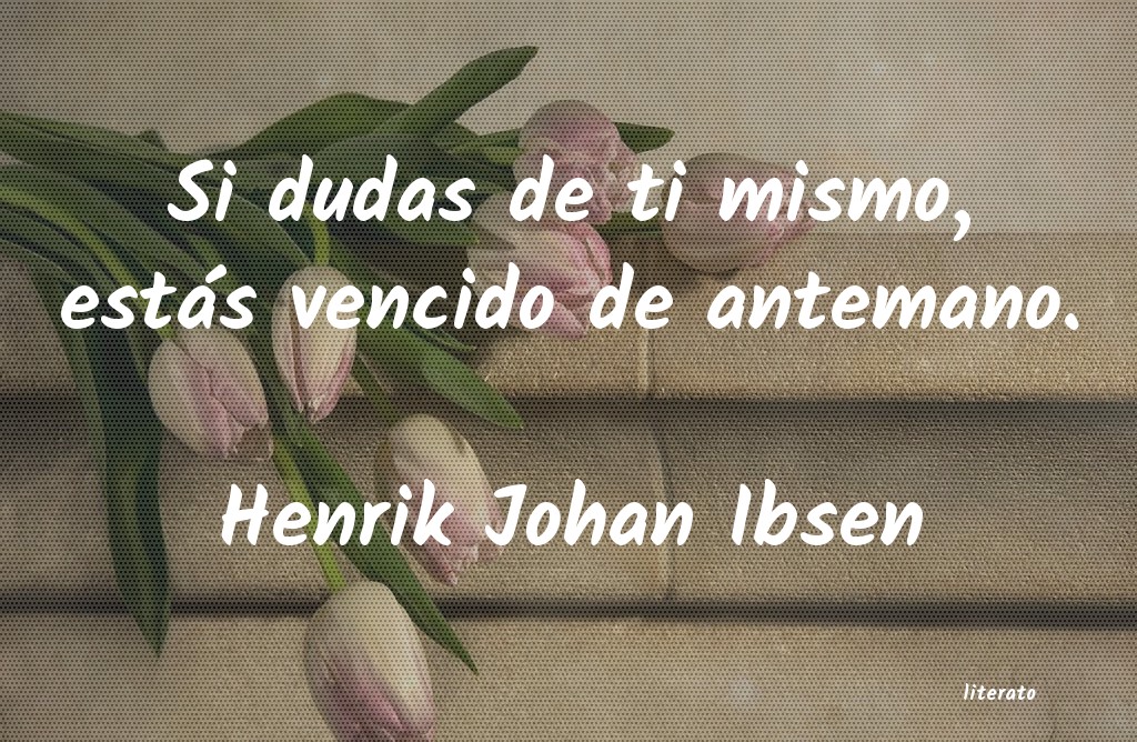 frases de Henrik Johan Ibsen