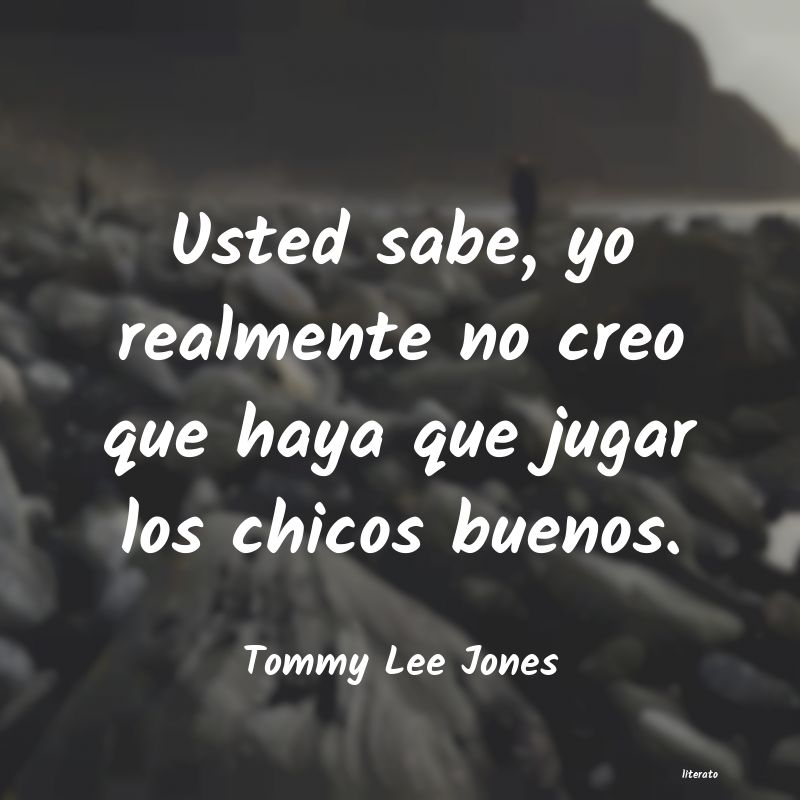 frases de Tommy Lee Jones