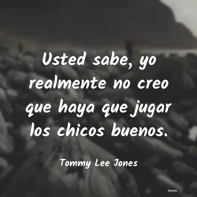 Frases de Tommy Lee Jones