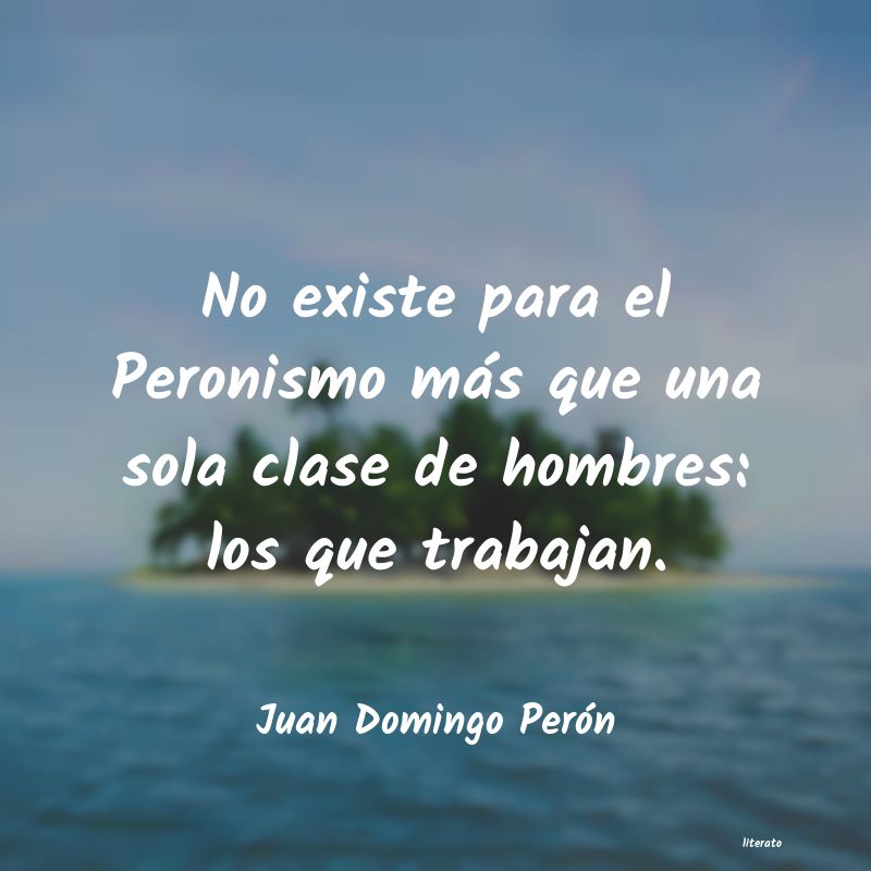 Frases de Juan Domingo Perón