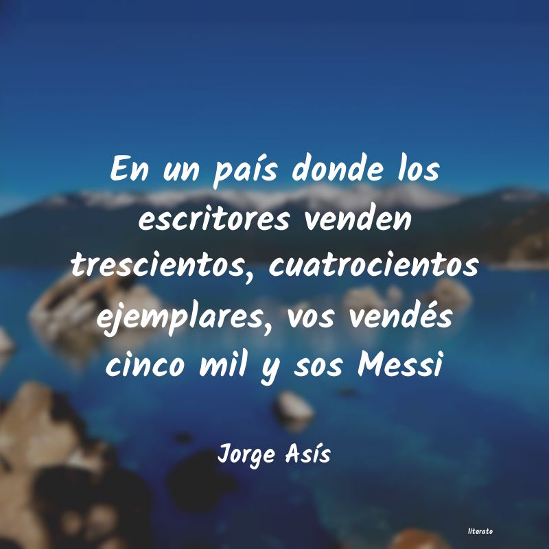 Frases de Jorge Asís