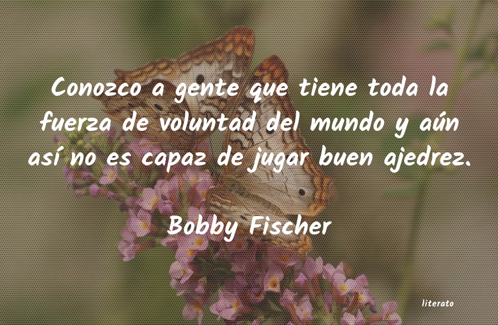 Frases de Bobby Fischer