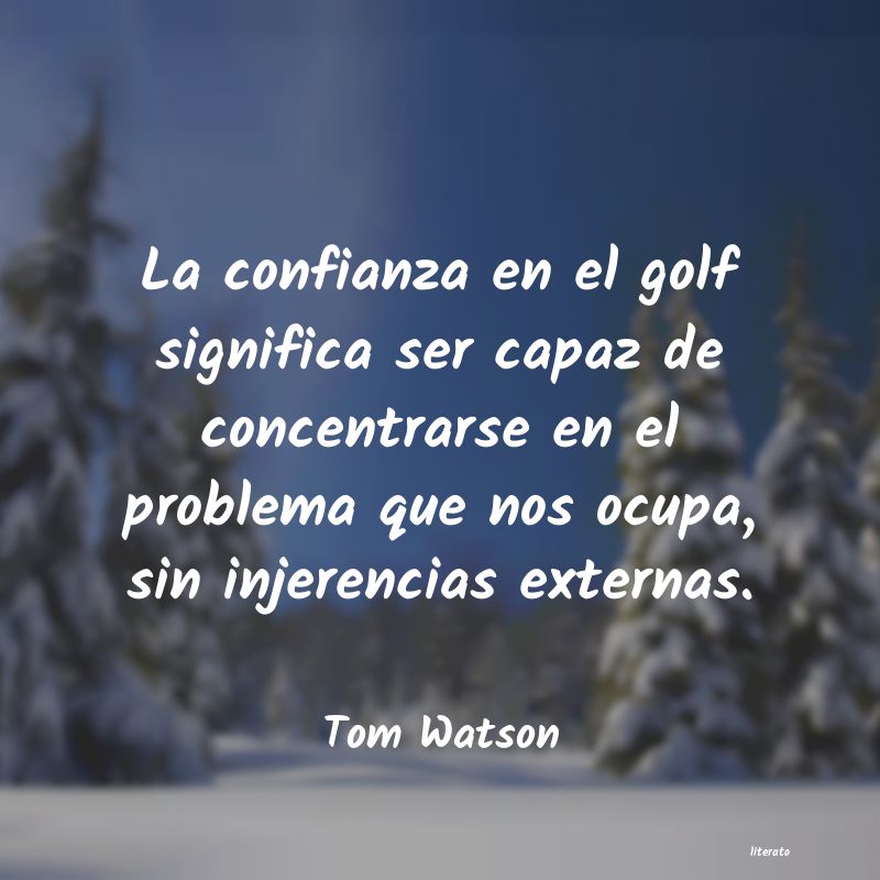 Frases de Tom Watson