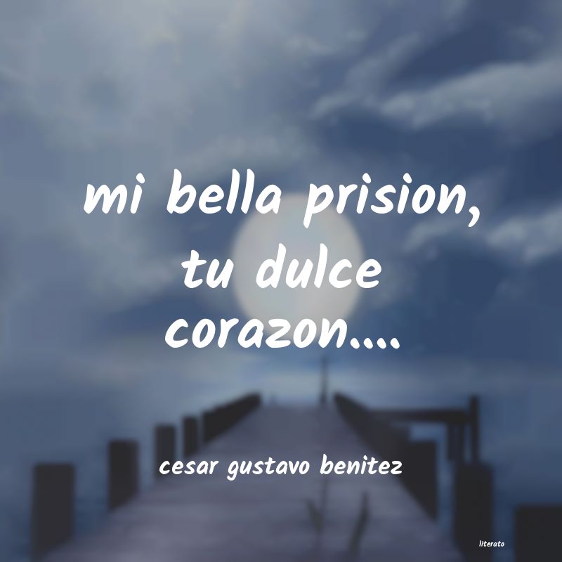 Frases de cesar gustavo benitez