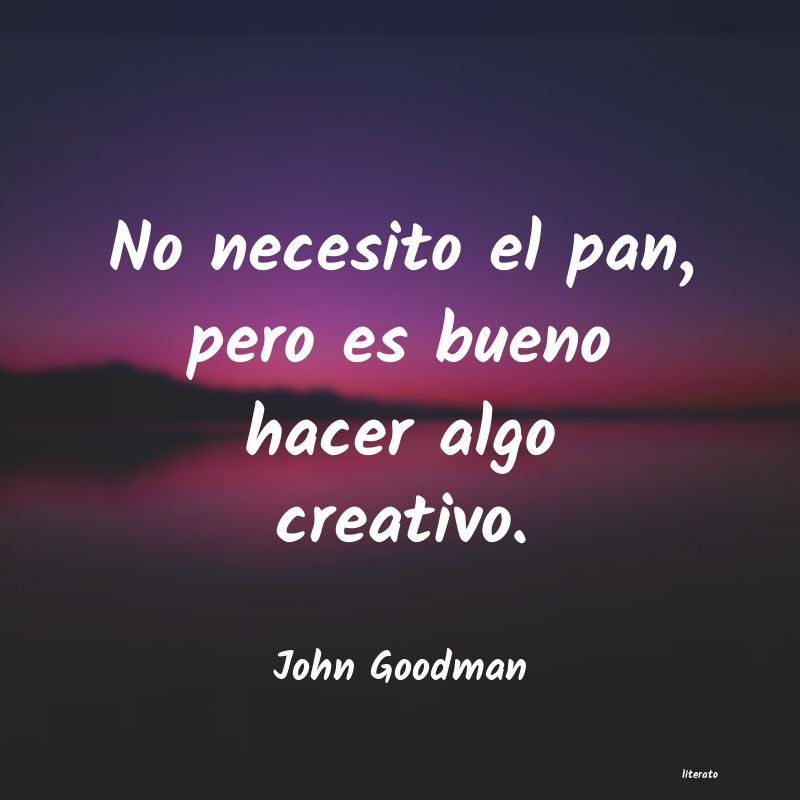 frases de John Goodman