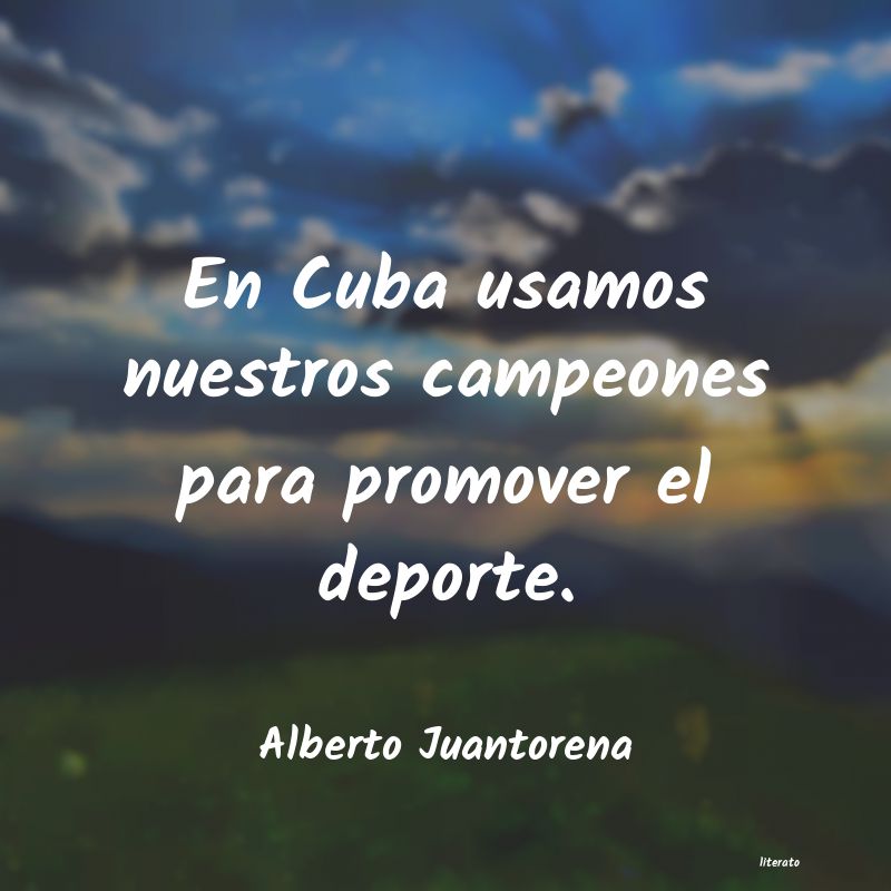 Frases de Alberto Juantorena