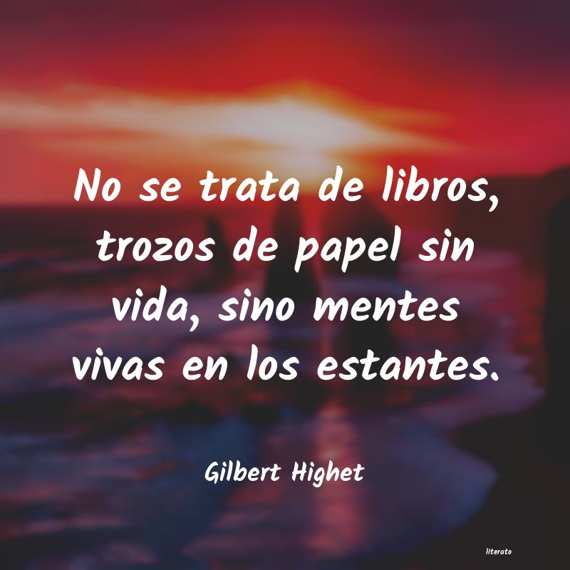 frases de Gilbert Highet