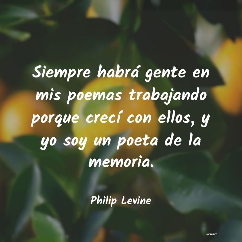 Frases de Philip Levine