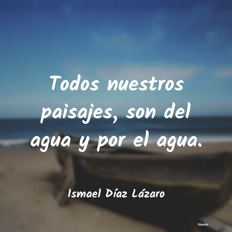 frases de Ismael DÃaz Lázaro