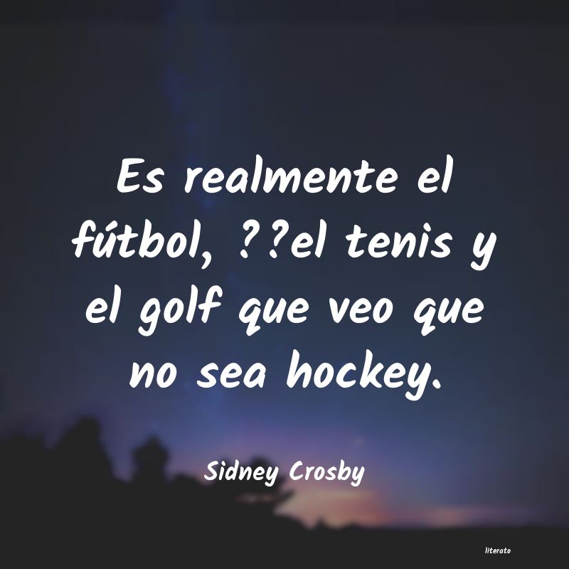 Frases de Sidney Crosby