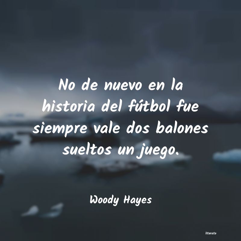 frases de Woody Hayes