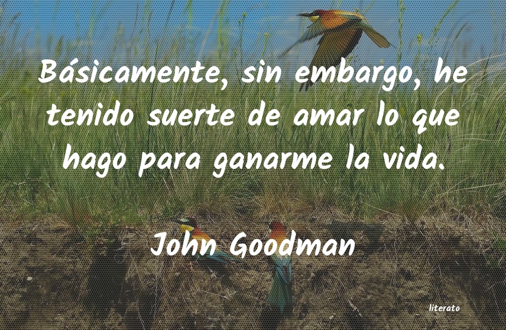 Frases de John Goodman