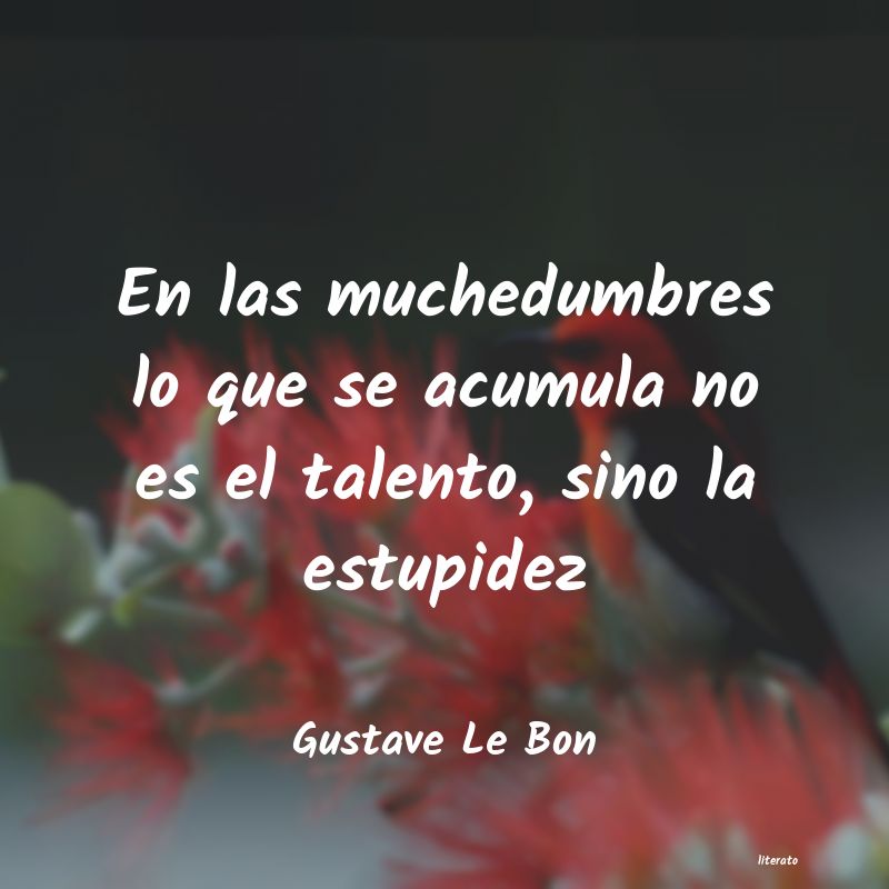 Frases de Gustave Le Bon